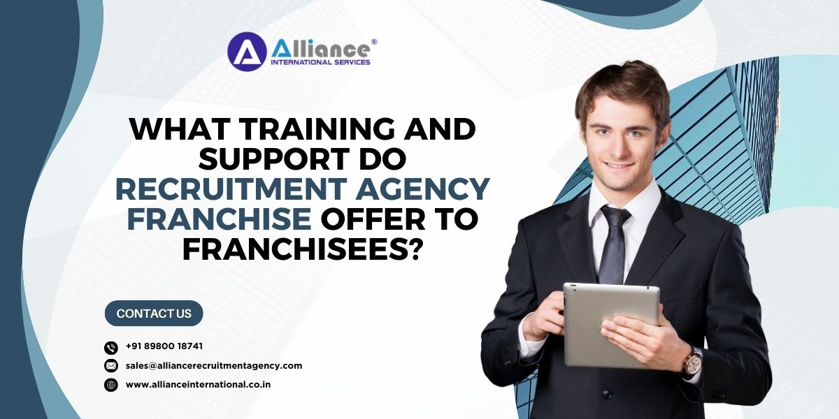 What Training and Support Do Recruitment Agency Franchises Offer to Franchisees?
