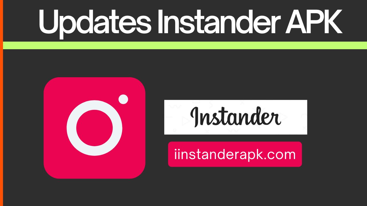 How to Update Instander APK to the Latest Version