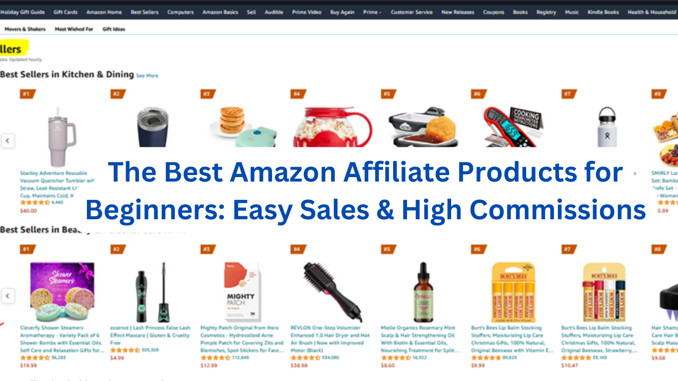 The Best Amazon Affiliate Products for Beginners: Easy Sales & High Commissions