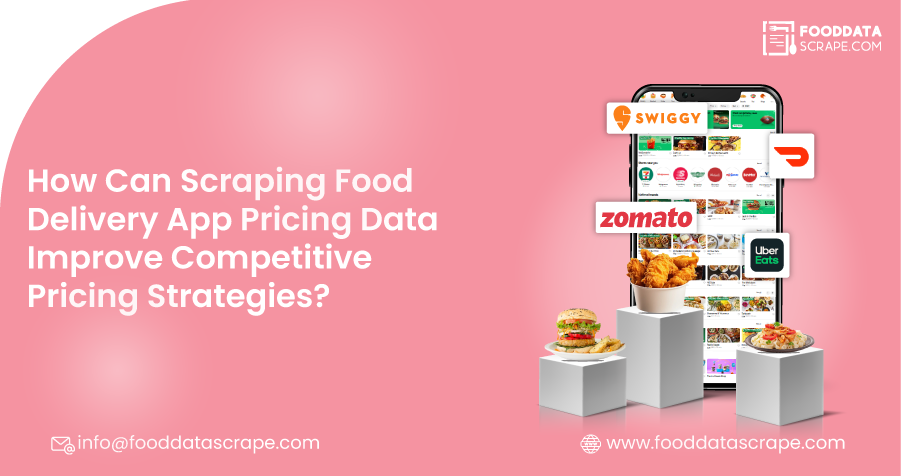 Scraping Food Delivery App Pricing Data: Competitive Pricing