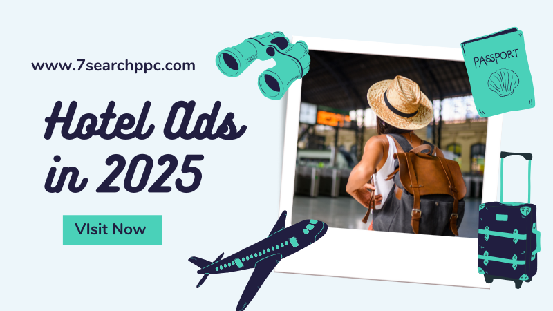 Hotel Ads in 2025: Key Insights for Hoteliers