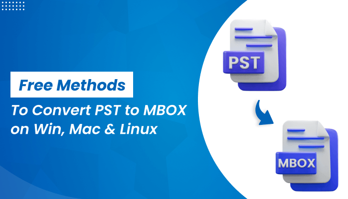 Free Methods to Convert PST to MBOX on Win, Mac & Linux