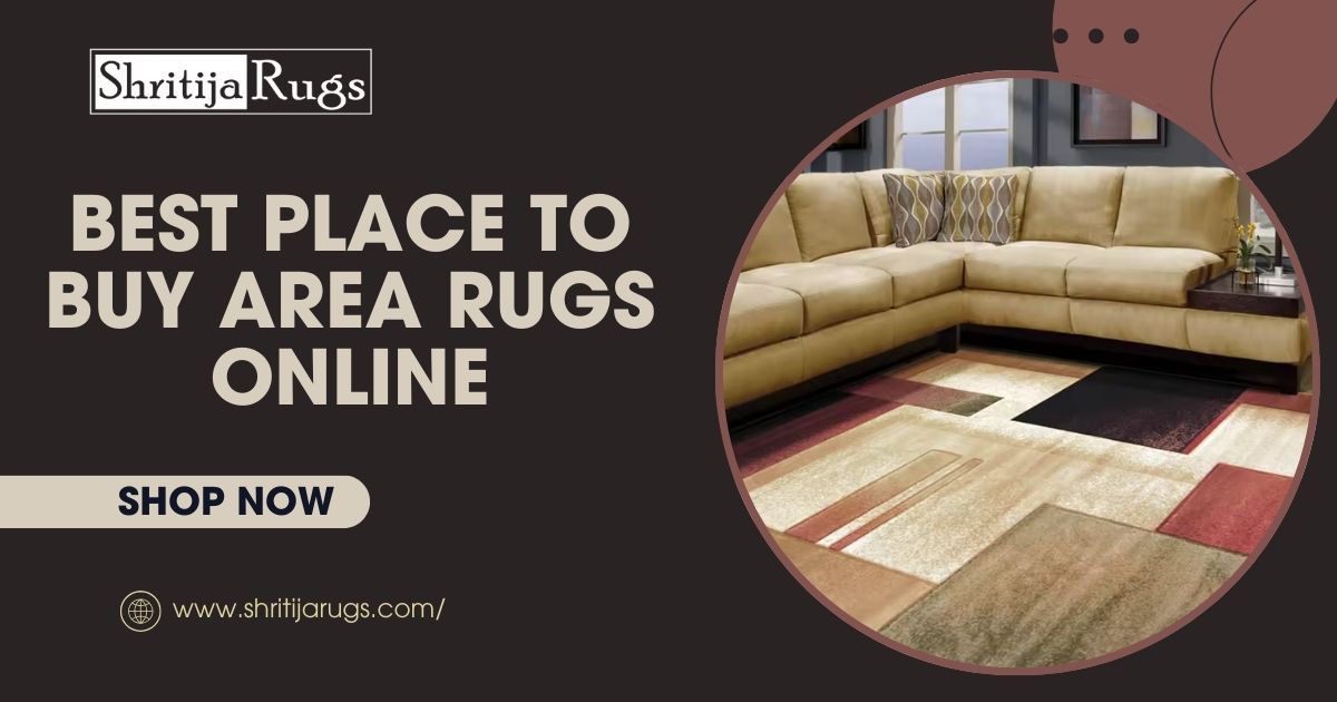 Best Place to Buy Area Rugs Online: The Ultimate Guide