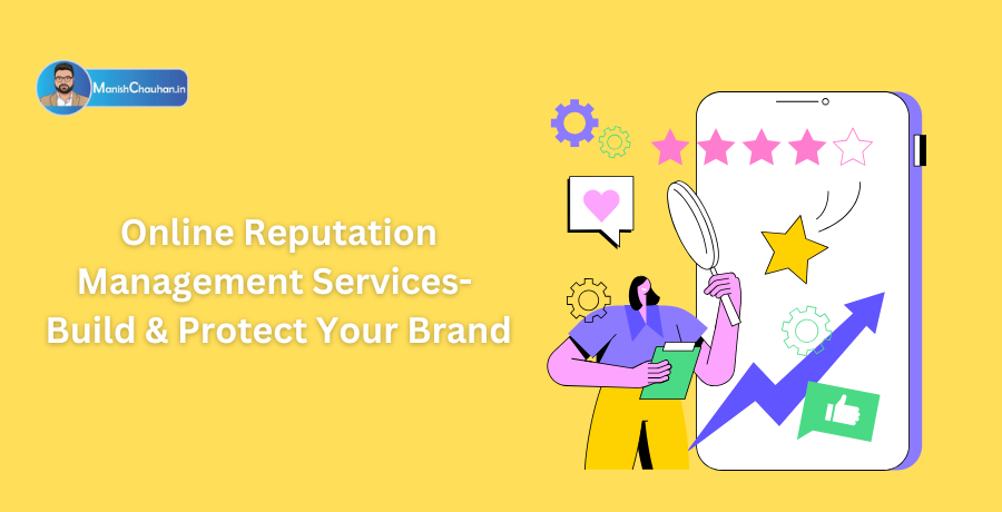 Online Reputation Management Services- Build & Protect Your Brand