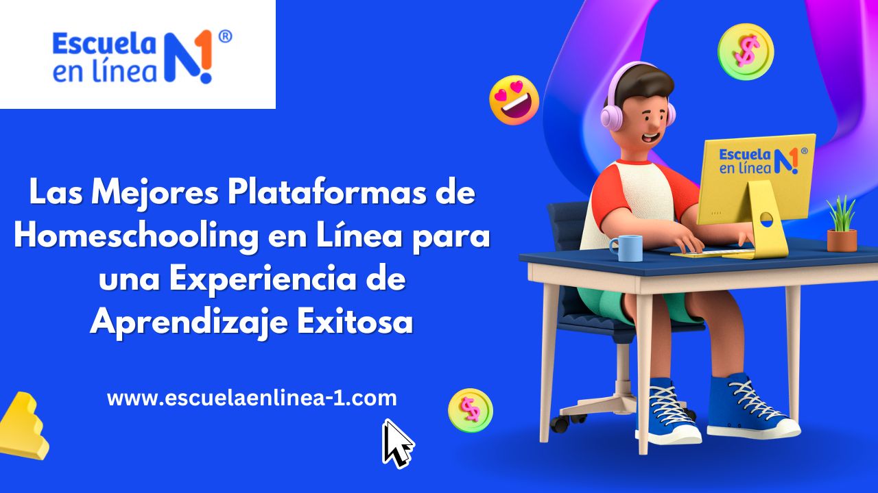 Las Mejores Plataformas de Homeschooling en Línea para una Experiencia de Aprendizaje Exitosa