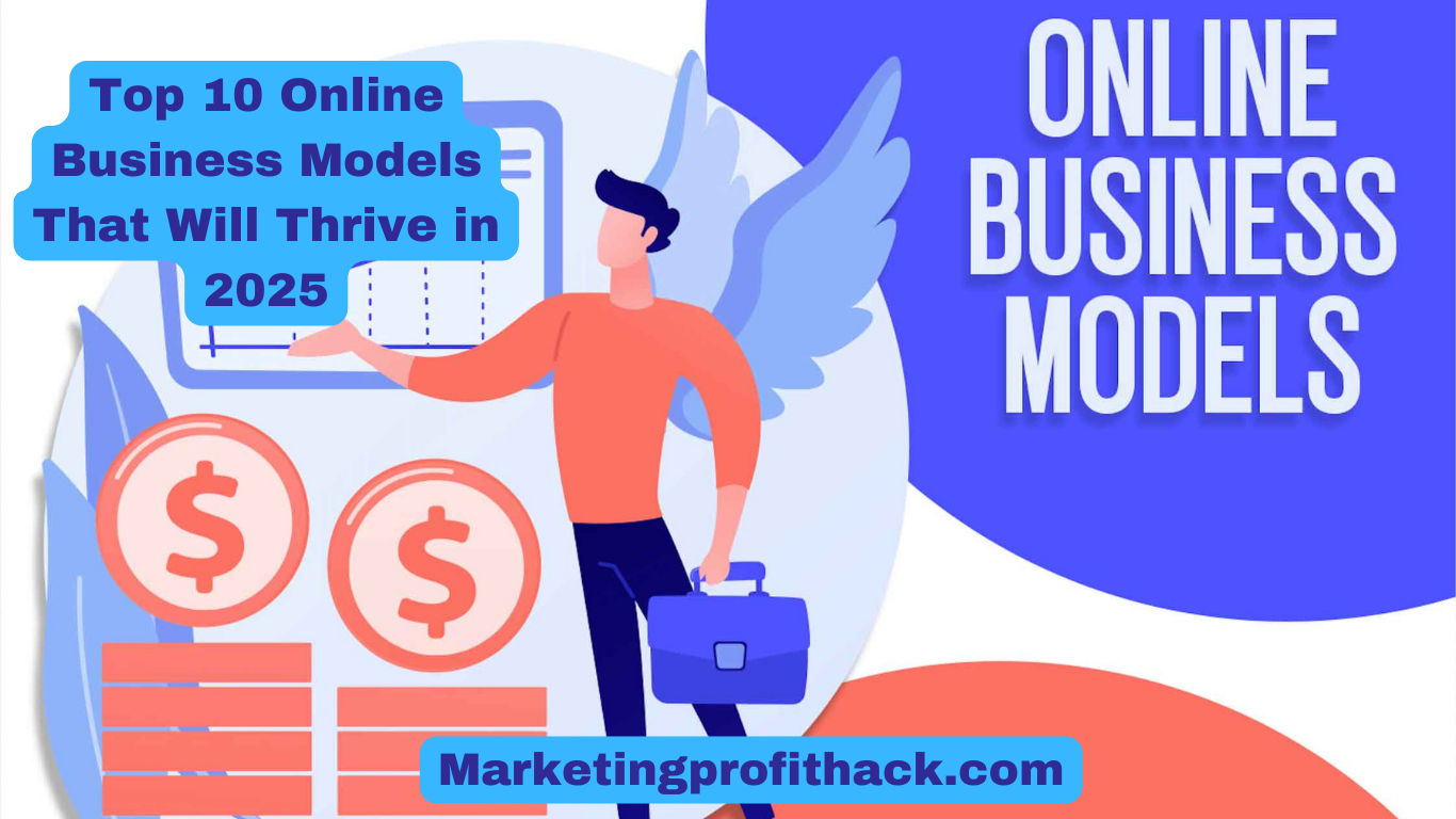 Top 10 Online Business Models That Will Thrive in 2025