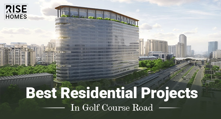 Residential Projects In Golf Course Road: Luxury Living