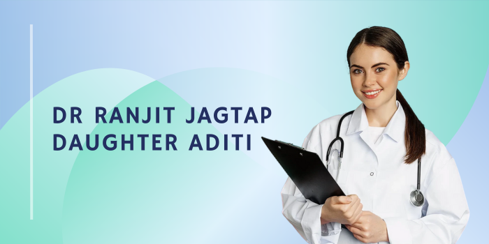 Dr Ranjit Jagtap Daughter Aditi: Continuing a Legacy of Cardiac Excellence