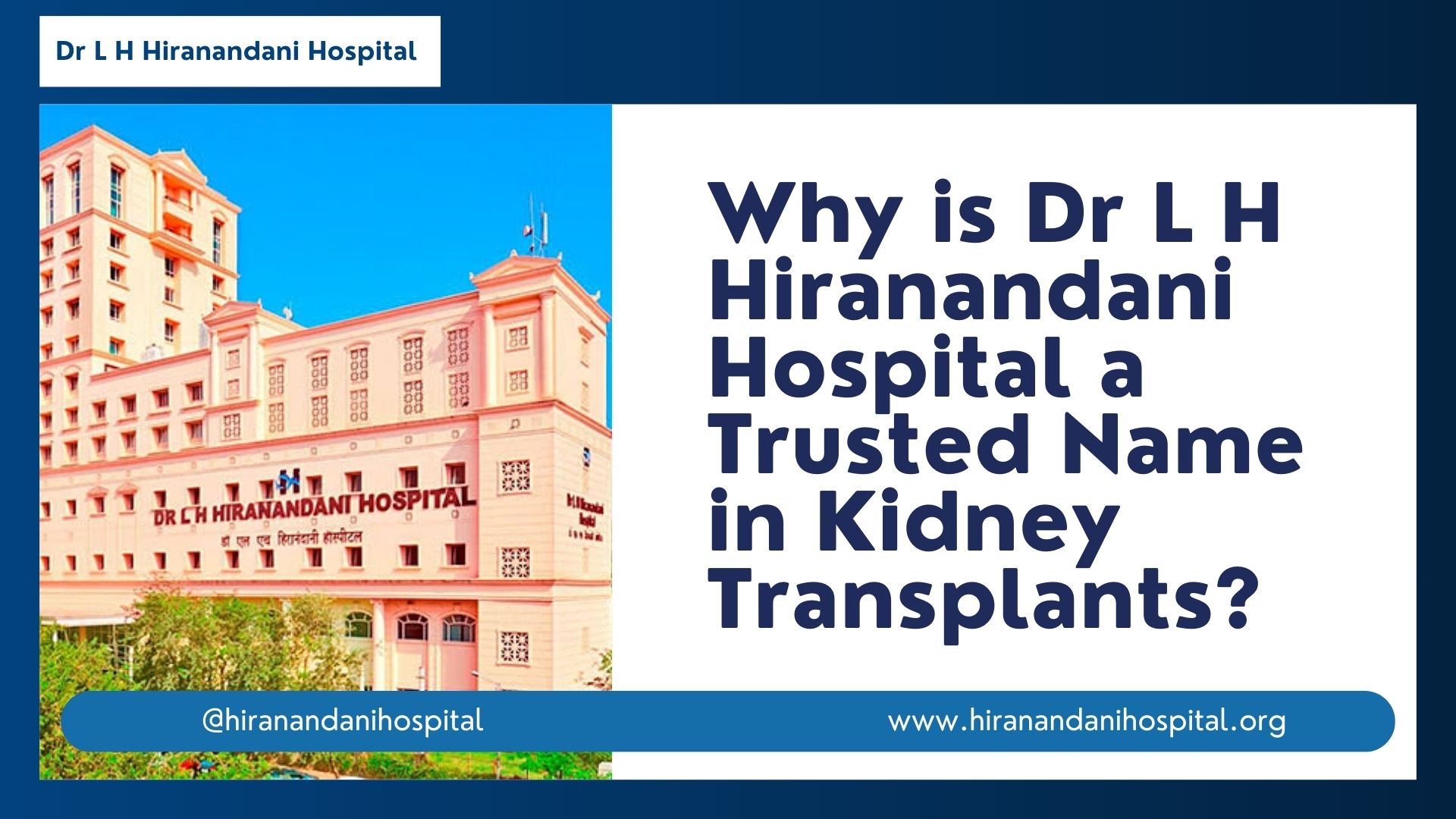 Why is Dr L H Hiranandani Hospital a Trusted Name in Kidney Transplants?