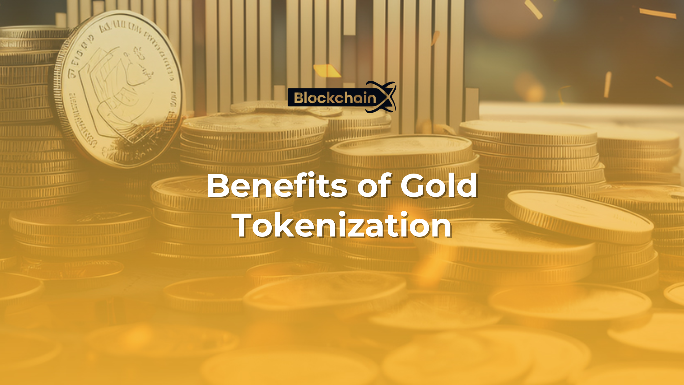 Top 6 Benefits of Gold Tokenization: Why It’s the Future of Precious Metal Investment