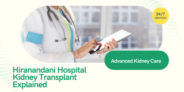 [Advanced Kidney Care] Hiranandani Hospital Kidney Transplant Explained