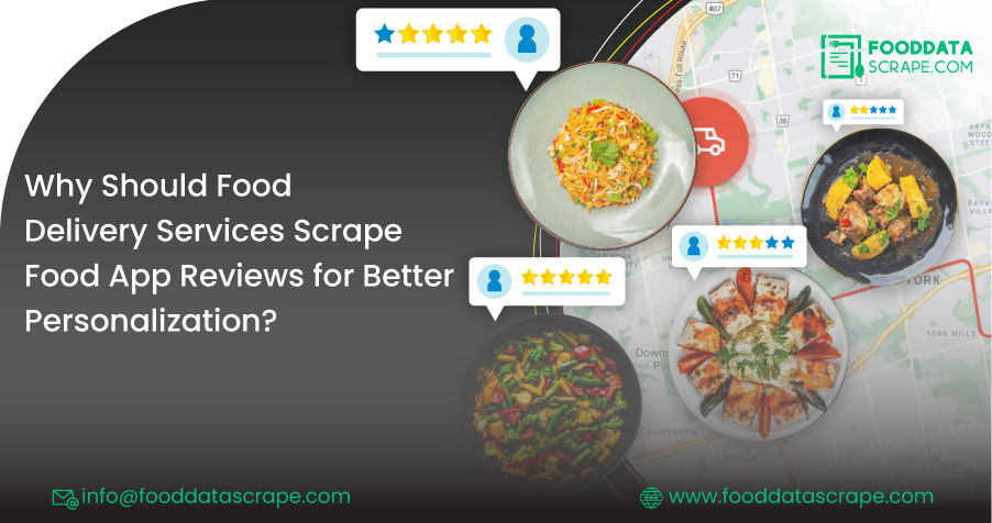 Scrape Food App Reviews for Better Personalization