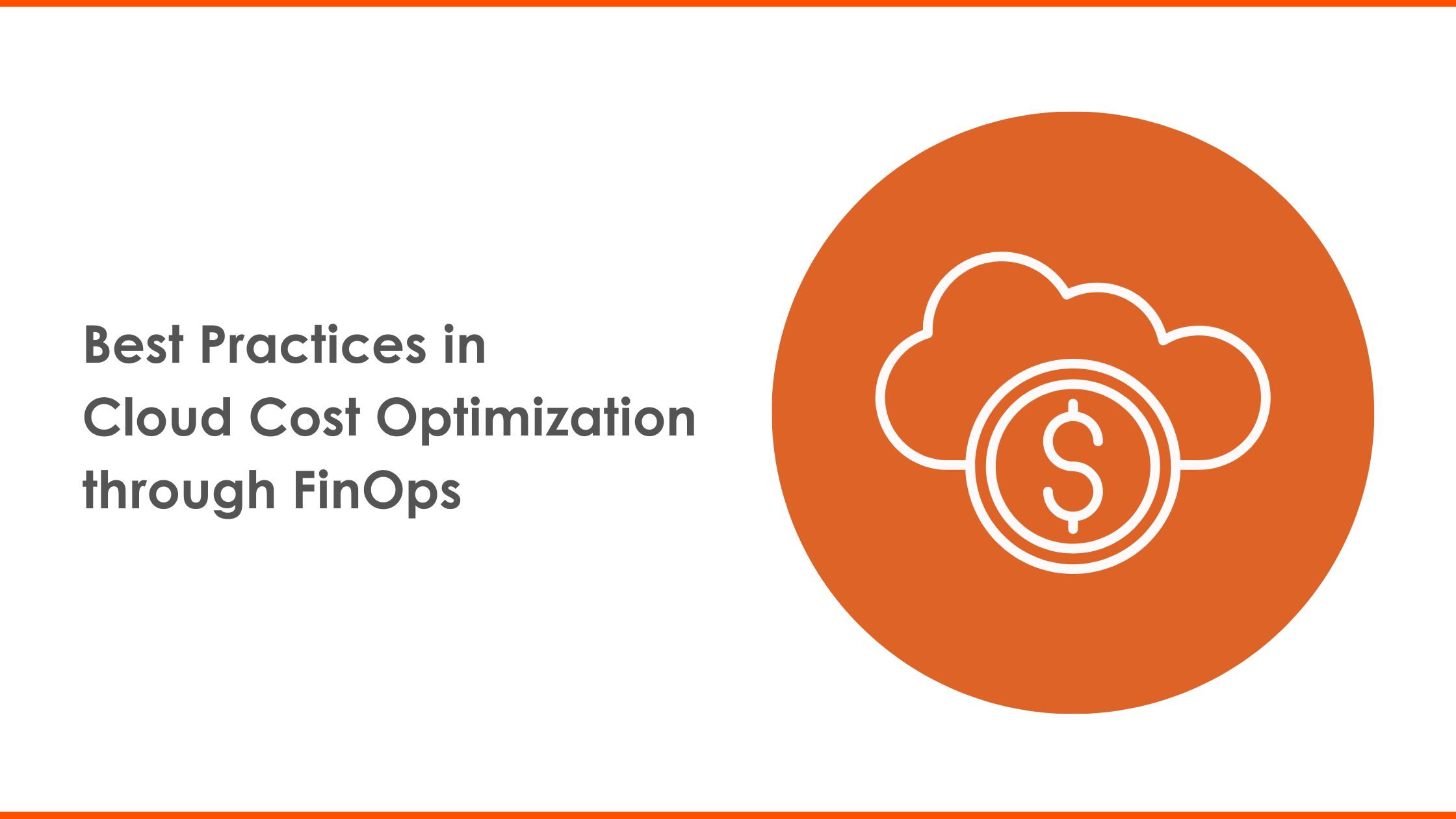 Best Practices in Cloud Cost Optimization through FinOps