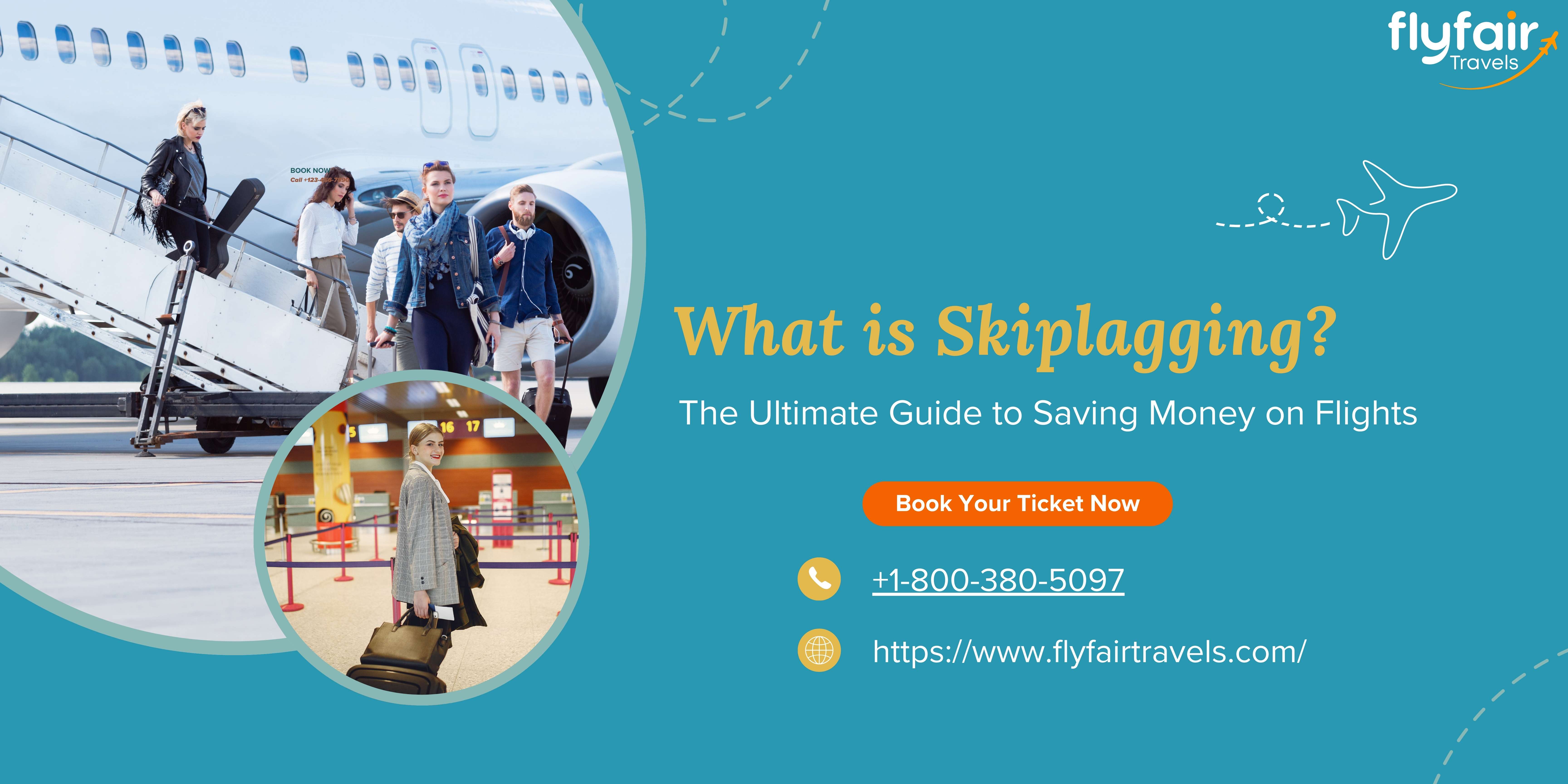 What is Skiplagging? The Ultimate Guide to Saving Money on Flights