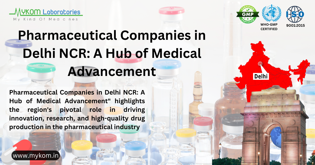 Pharmaceutical Companies in Delhi NCR: Trends, Growth, and Opportunities