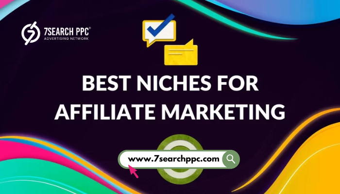 How to Choose Your Best Niches for Affiliate Marketing