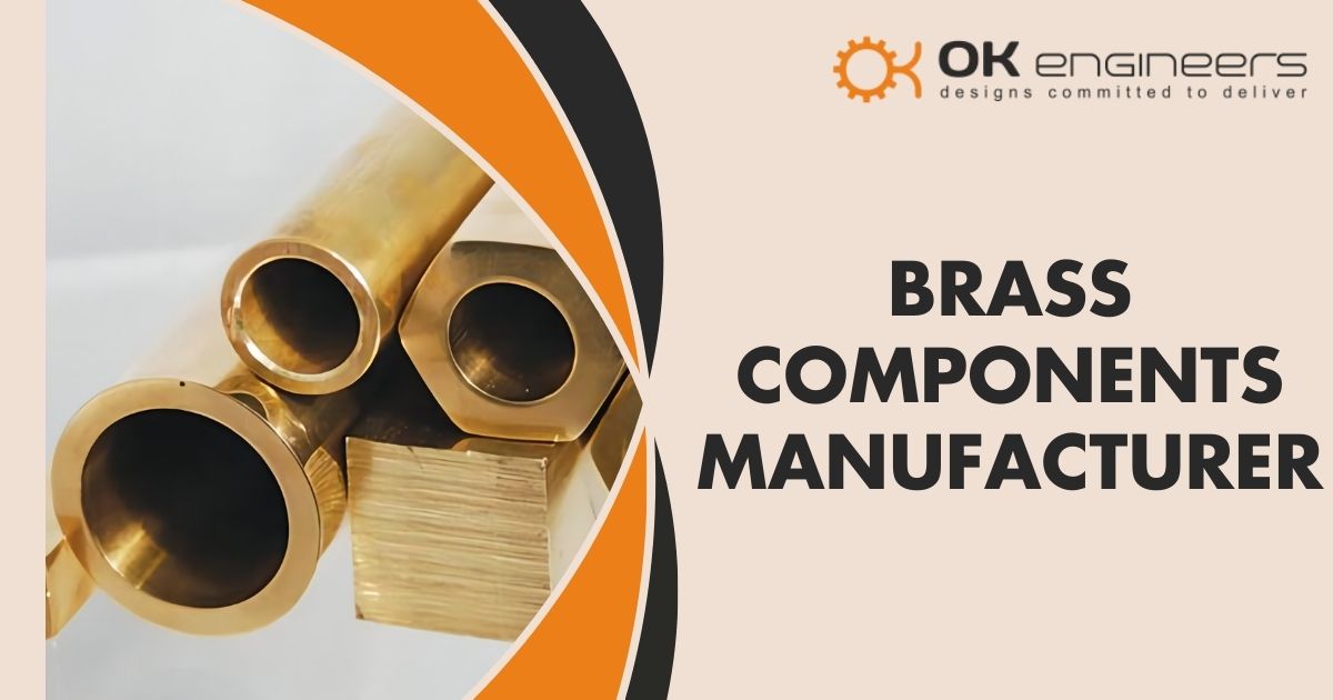 Reliable Brass Components Manufacturer: OK Engineers Leading the Way