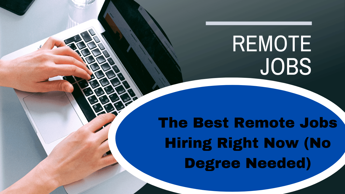 The Best Remote Jobs Hiring Right Now (No Degree Needed)
