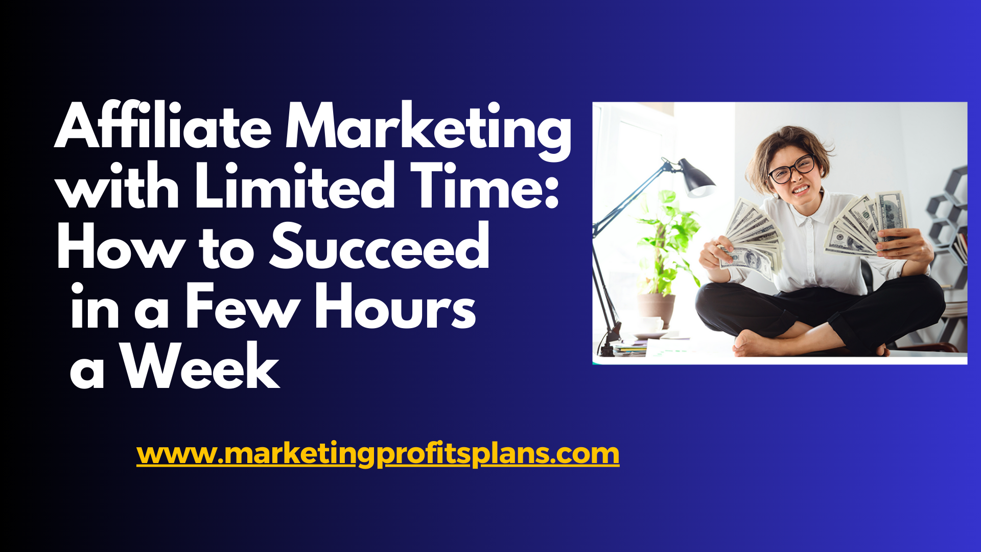 Affiliate Marketing Business: How to Succeed in a Week