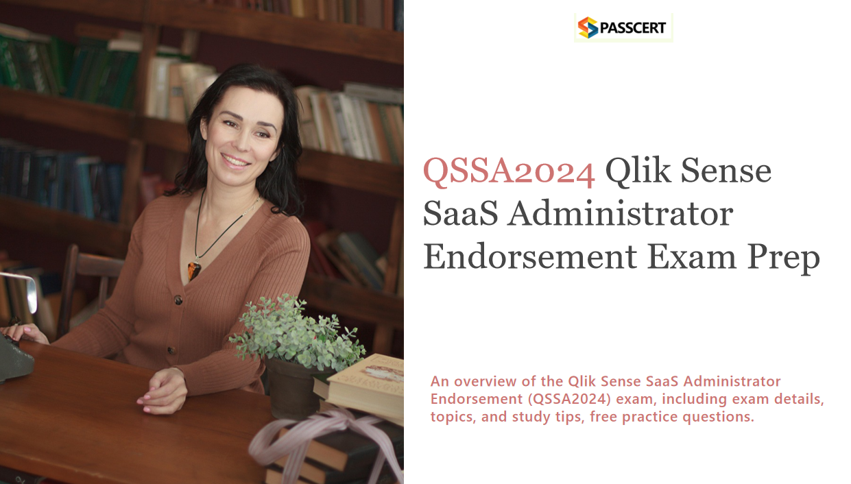 Tips to pass the QSSA2024 Qlik Sense SaaS Administrator Endorsement Exam