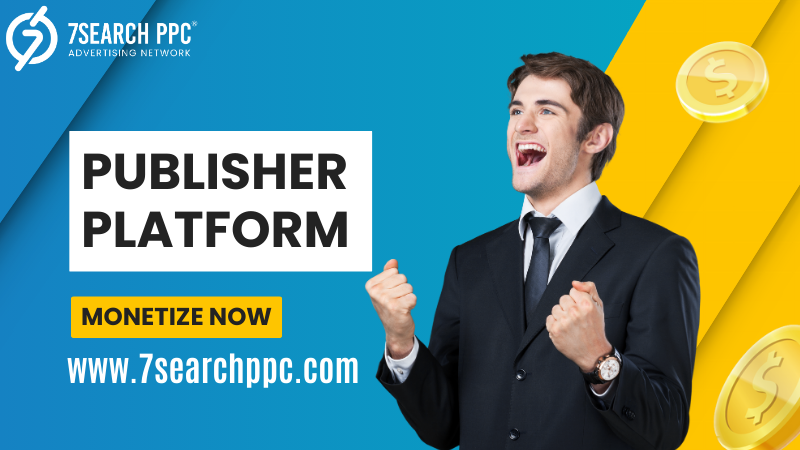 Boost Your Revenue with 7Search PPC’s Publisher Platform