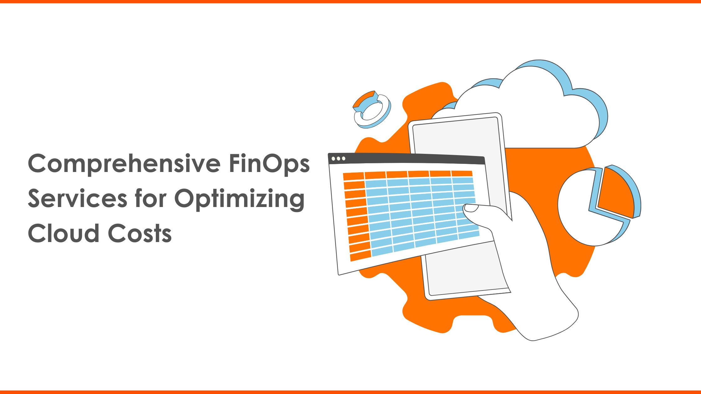 Comprehensive FinOps Services for Optimizing Cloud Costs