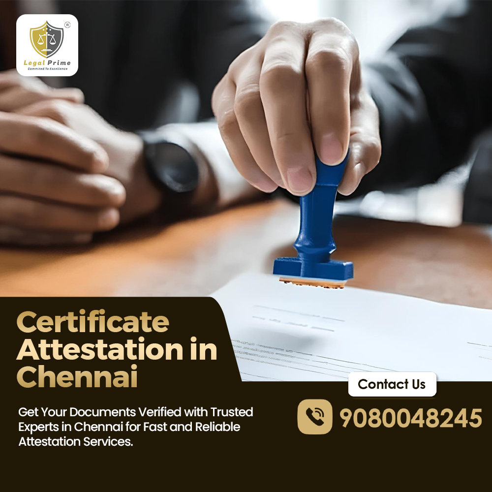 Certificate Attestation in Chennai: A Complete Guide