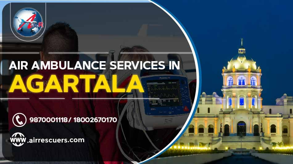 Air Ambulance Services in Agartala by Air Rescuers: Fast & Reliable Medical Evacuation
