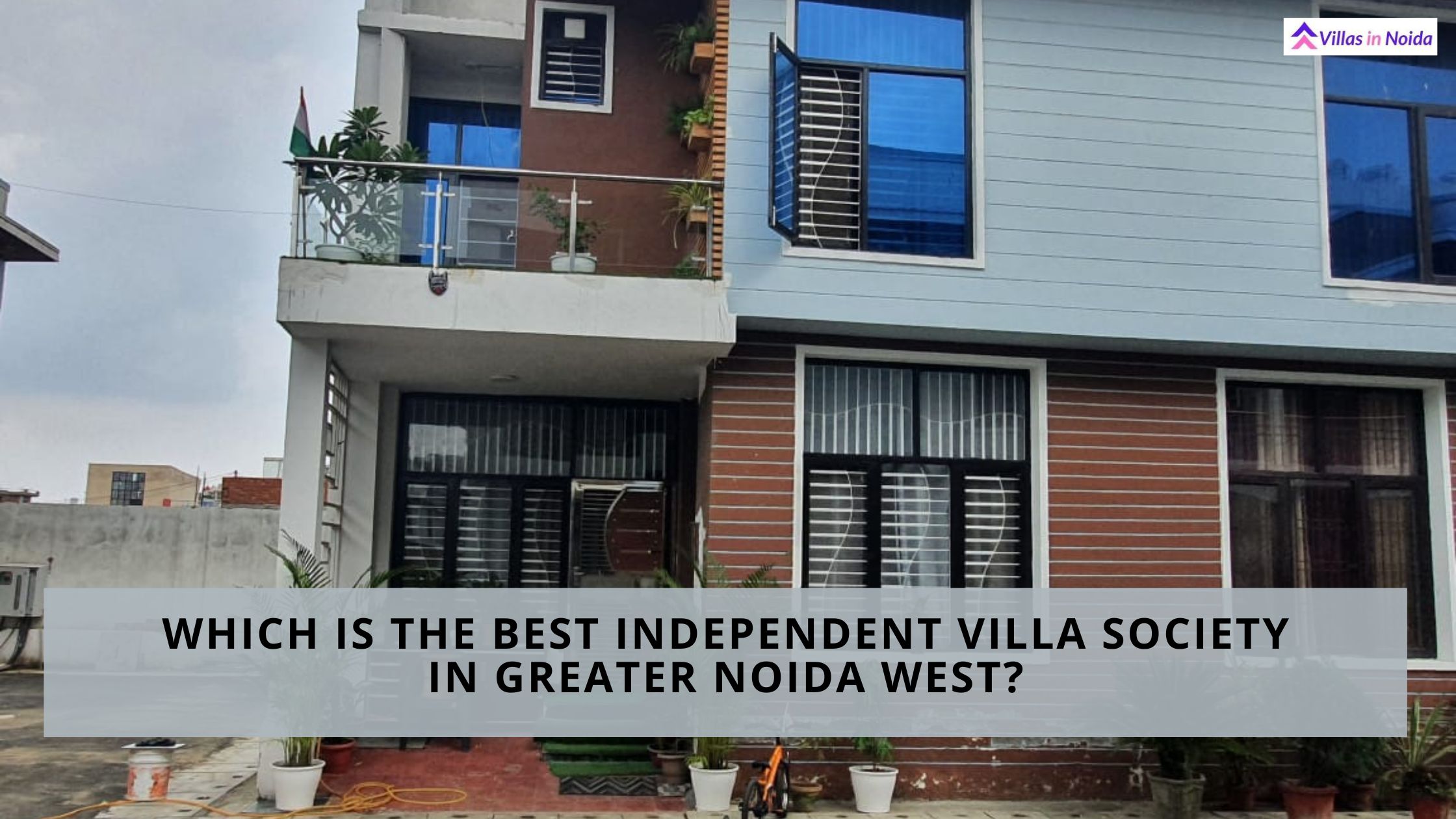 Which is the Best Independent Villa Society in Greater Noida West?