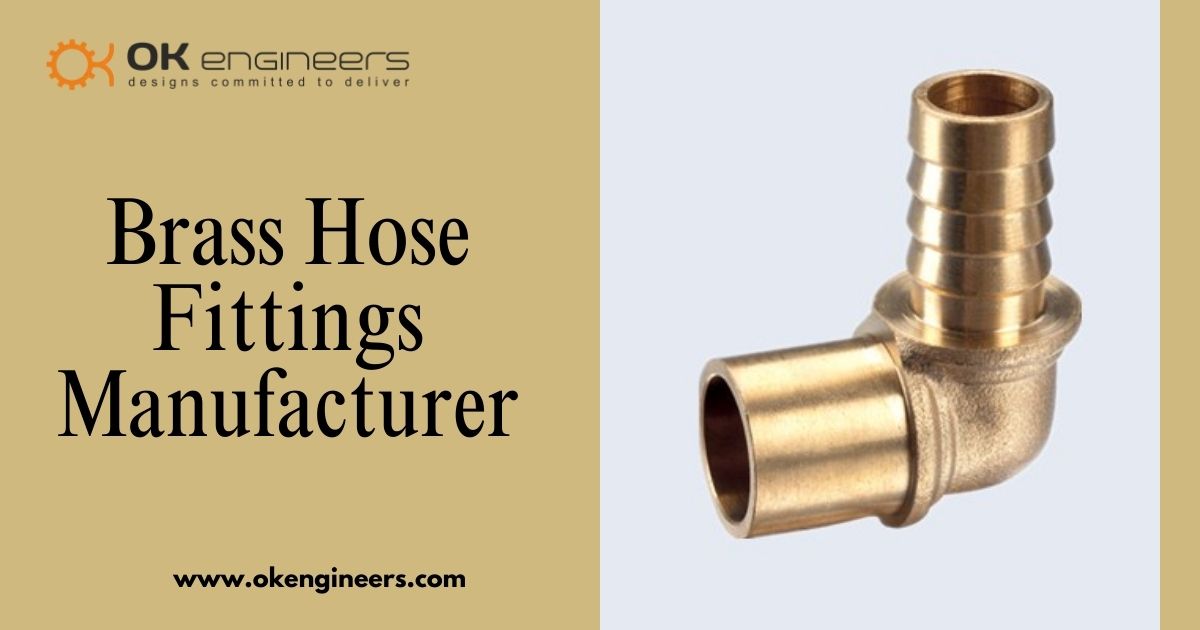 Top Brass Hose Fittings Manufacturer in India: Quality, Durability, and Expertise by OK Engineers