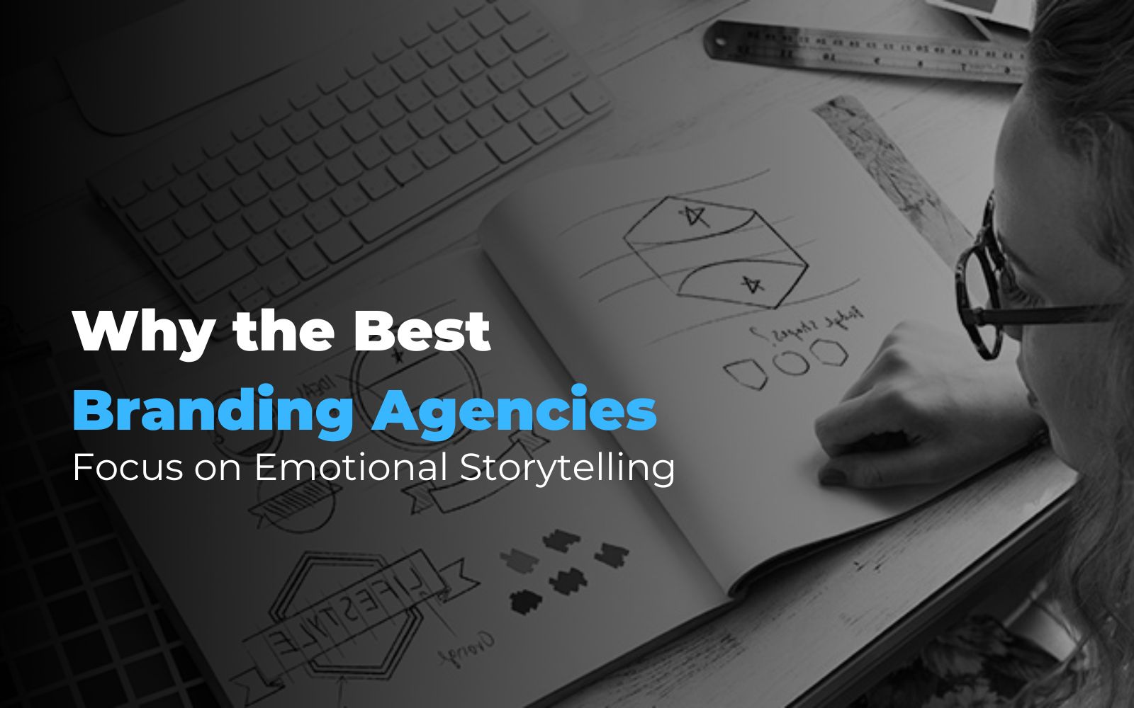 Why the Best Branding Agencies Focus on Emotional Storytelling