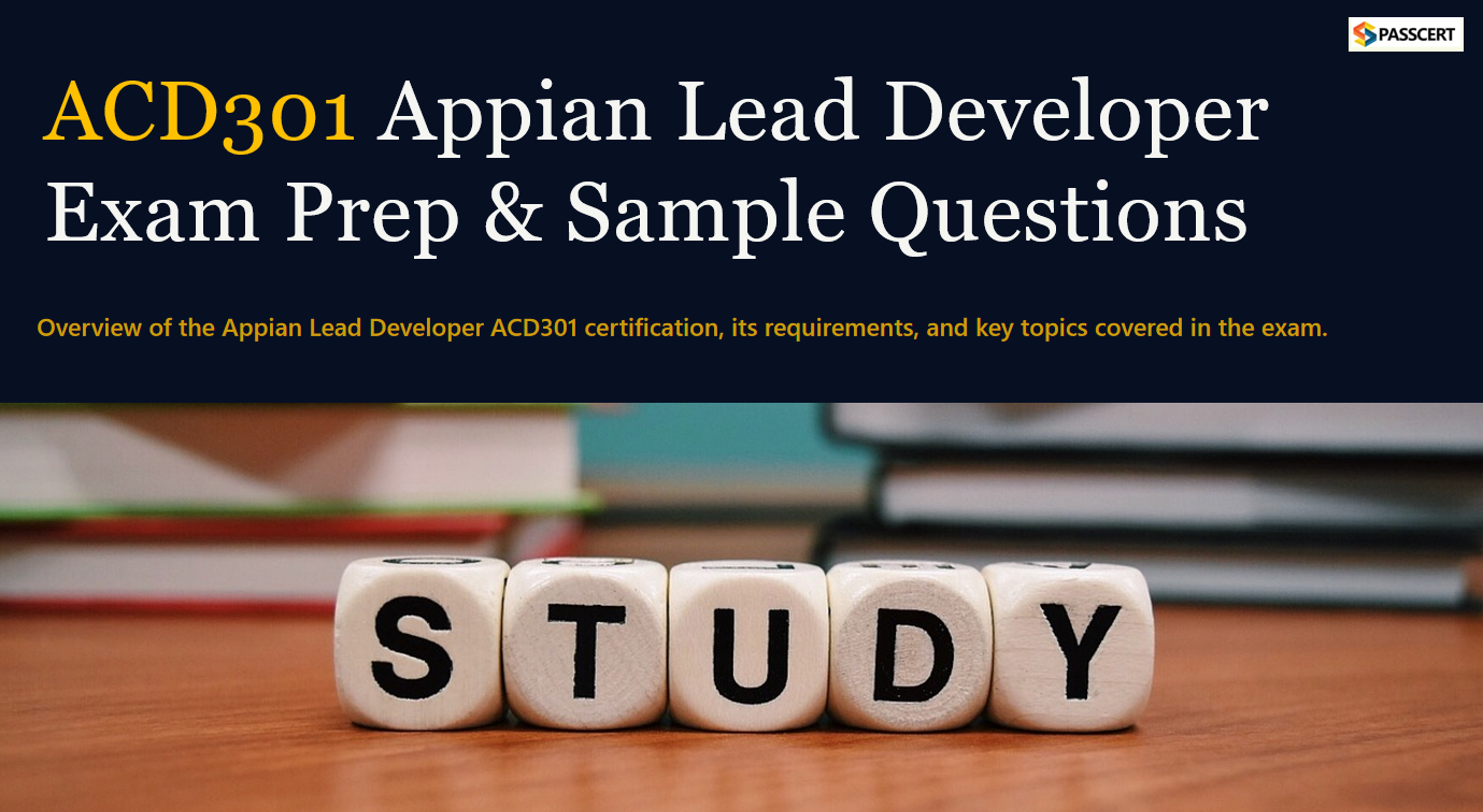 How To Pass the ACD301 Appian Lead Developer Exam