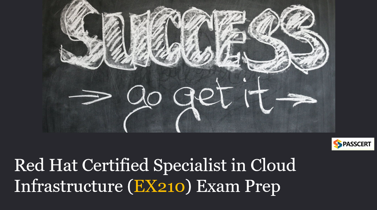 Tips to Pass the EX210 Red Hat Certified Specialist in Cloud Infrastructure Exam