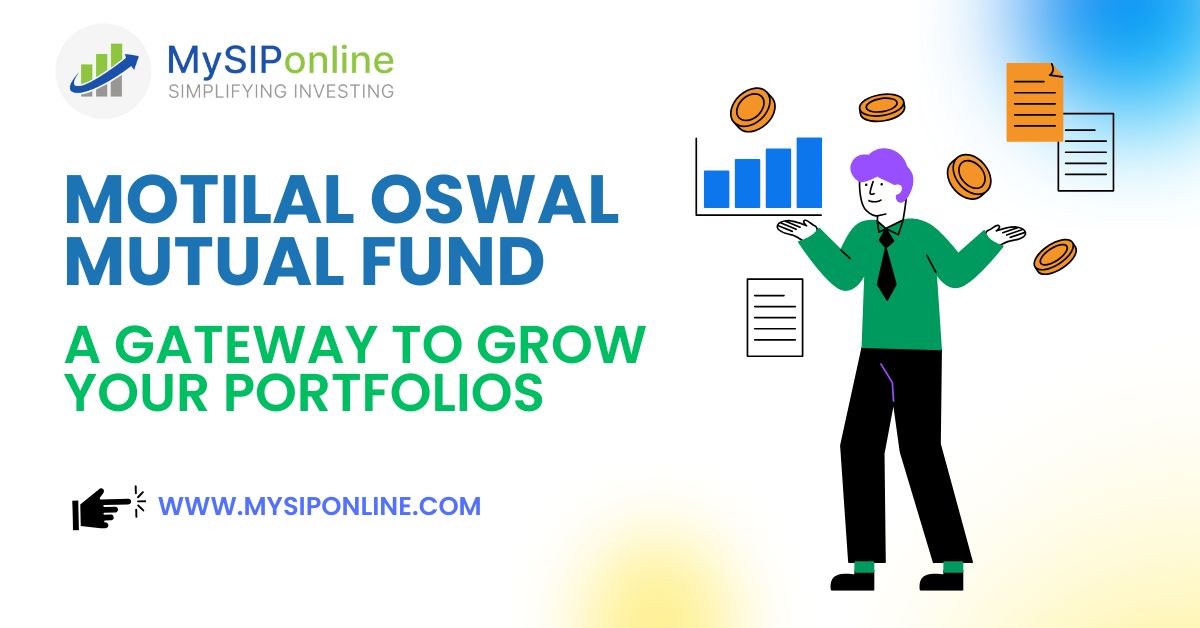 Motilal Oswal Mutual Fund: A Gateway to Grow Your Portfolios