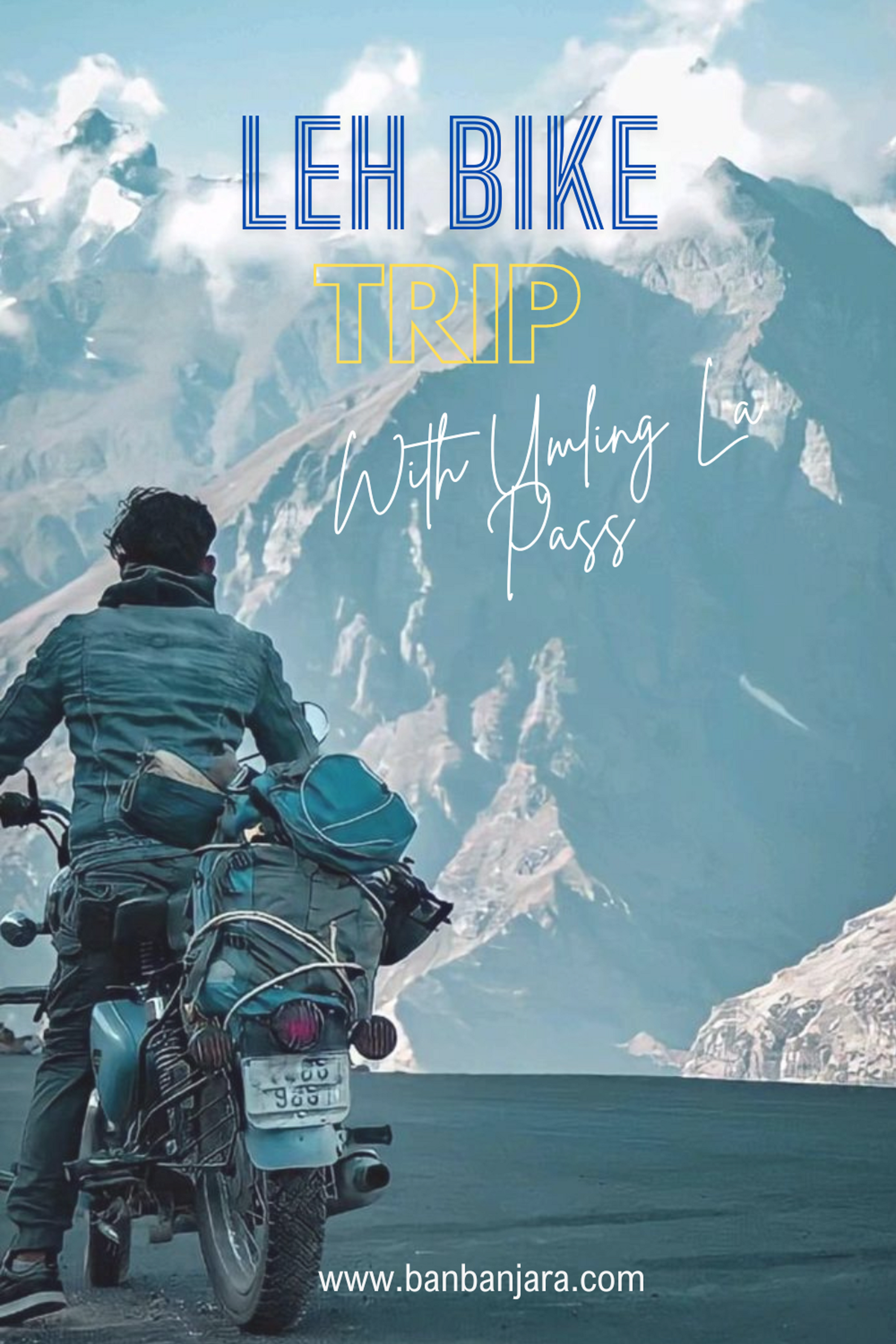 Top 10 Tips for a Safe & Thrilling Manali to Leh Bike Trip