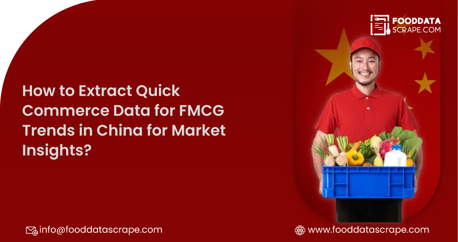 Extract Quick Commerce Data for FMCG Trends in China