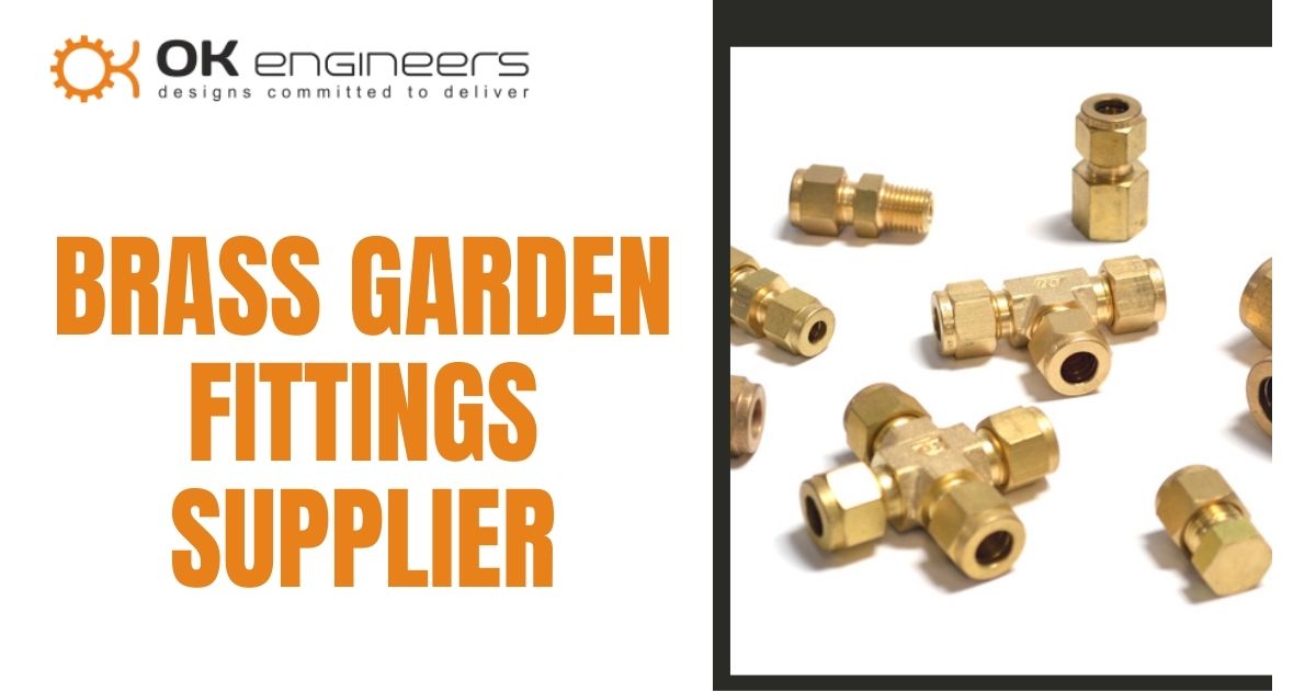 Your Trusted Brass Garden Fittings Supplier: Why OK Engineers is the Best Choice