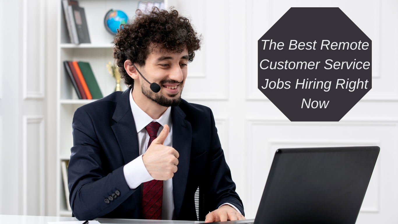 The Best Remote Customer Service Jobs Hiring Right Now