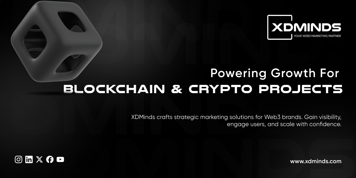 Why XDMinds is the Go-To Web3 Marketing Agency for Blockchain & Crypto Projects?