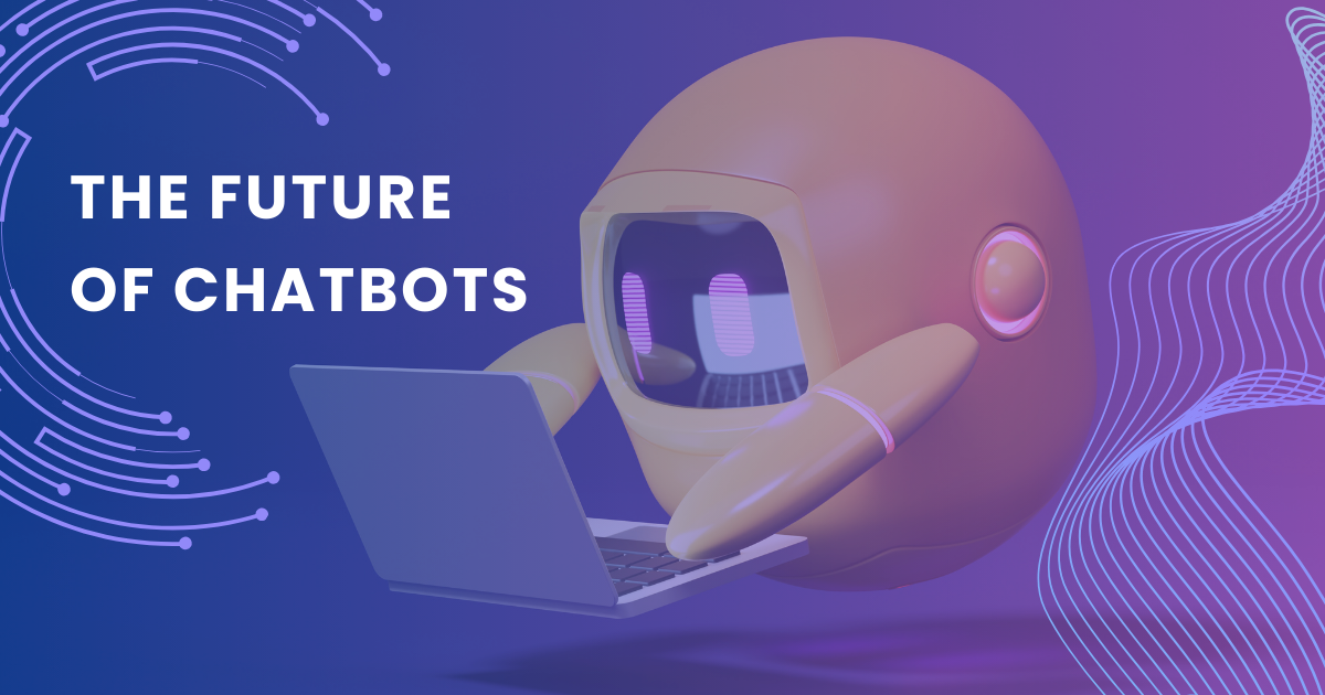 The Future of Chatbots: A Developer's Guide to Building Intelligent Conversational Experiences