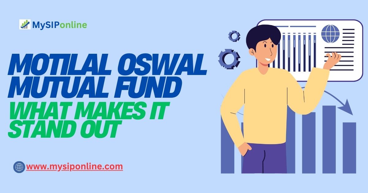 Motilal Oswal Mutual Fund: What Makes It Stand Out