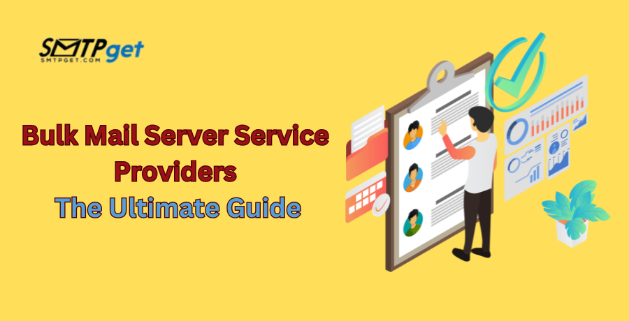 Bulk Mail Server Service Providers- The Ultimate Guide