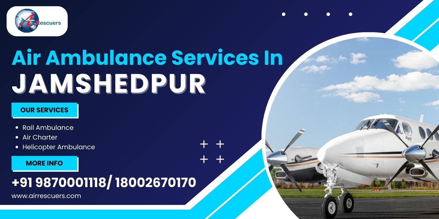 Air Ambulance Service In Jamshedpur