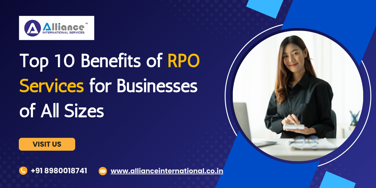 Top 10 Benefits of RPO Services for Businesses of All Sizes
