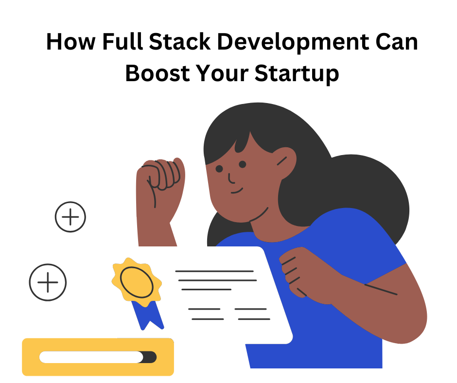 How Full Stack Development Can Boost Your Startup