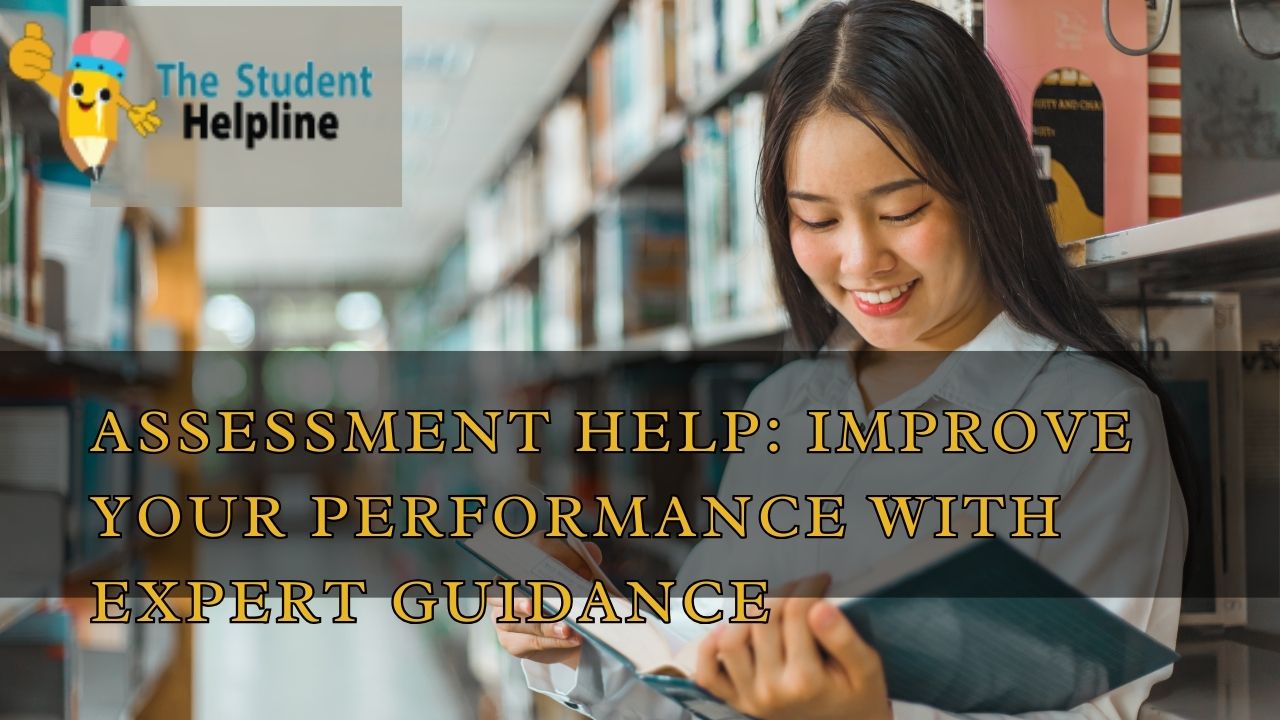 Assessment Help: Improve Your Performance with Expert Guidance