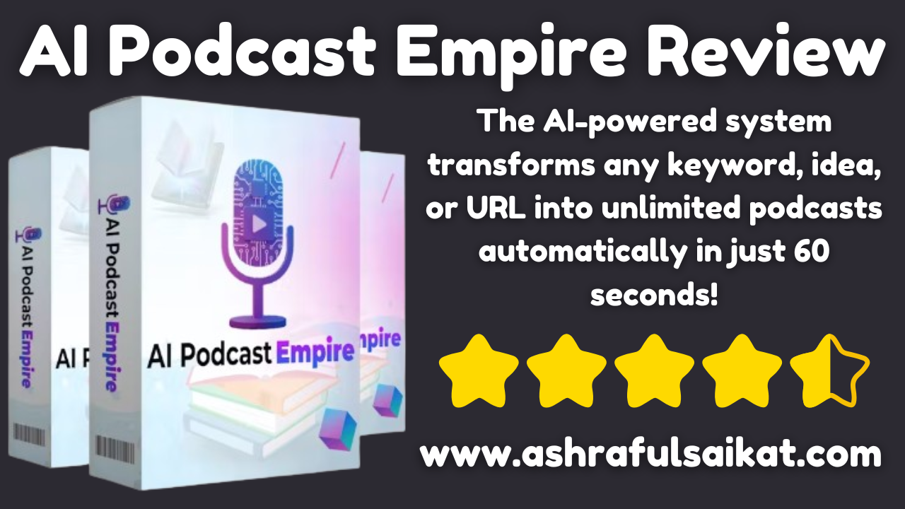 AI Podcast Empire Review - Create UNLIMITED Podcast