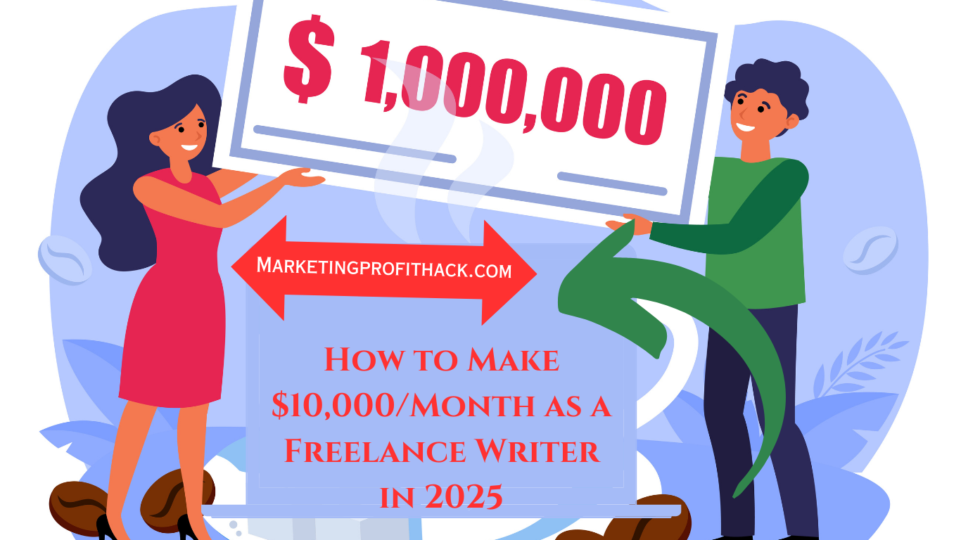 How to Make $10,000/Month as a Freelance Writer in 2025