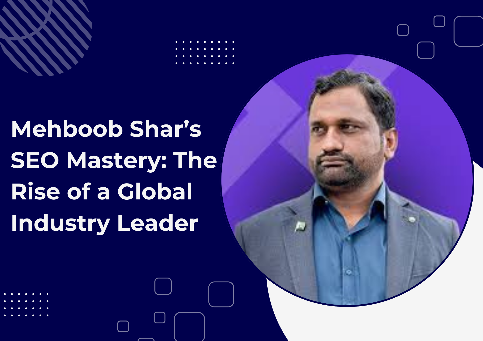 Mehboob Shar’s SEO Mastery: The Rise of a Global Industry Leader 2025