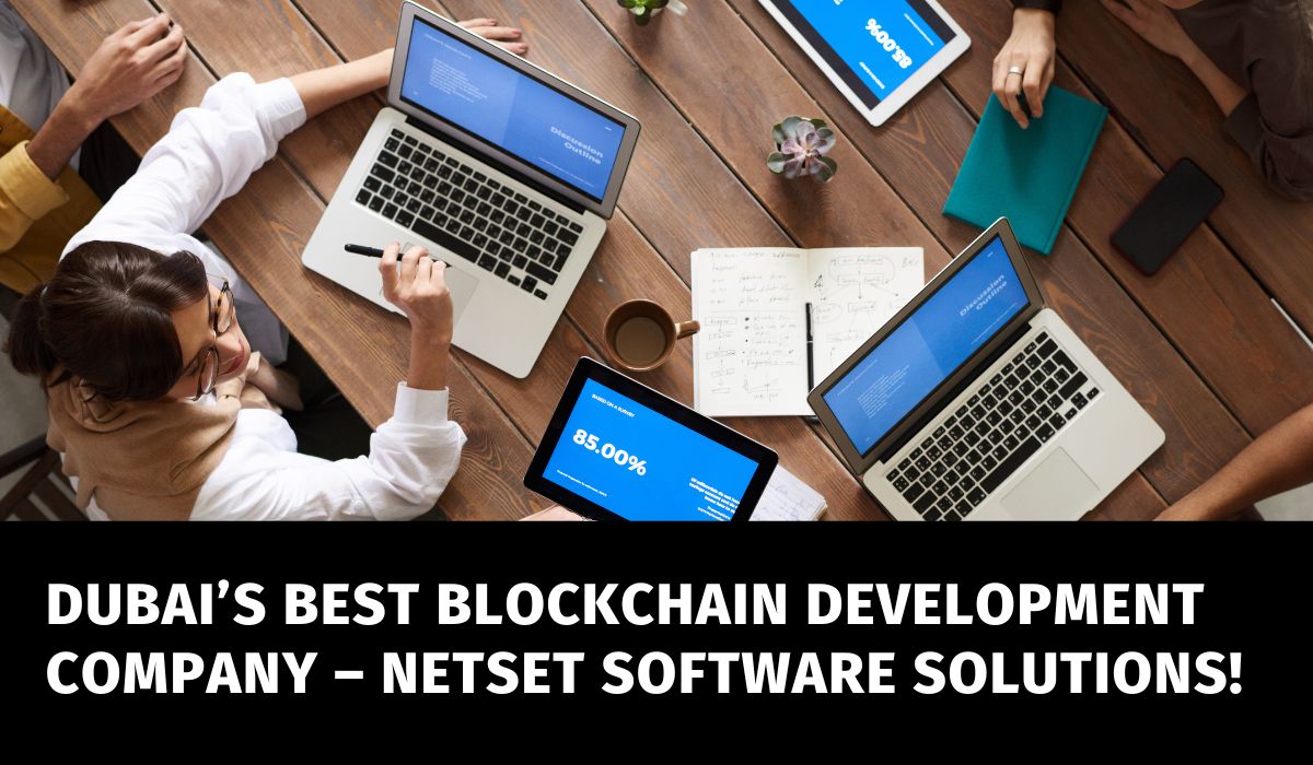Dubai’s Best Blockchain Development Company – NetSet Software Solutions!